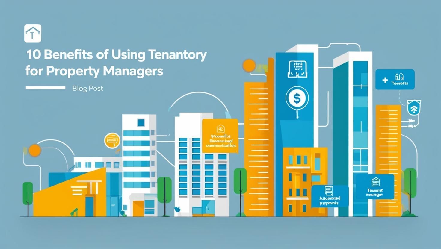 10 Benefits of Using Tenantory for Property Managers